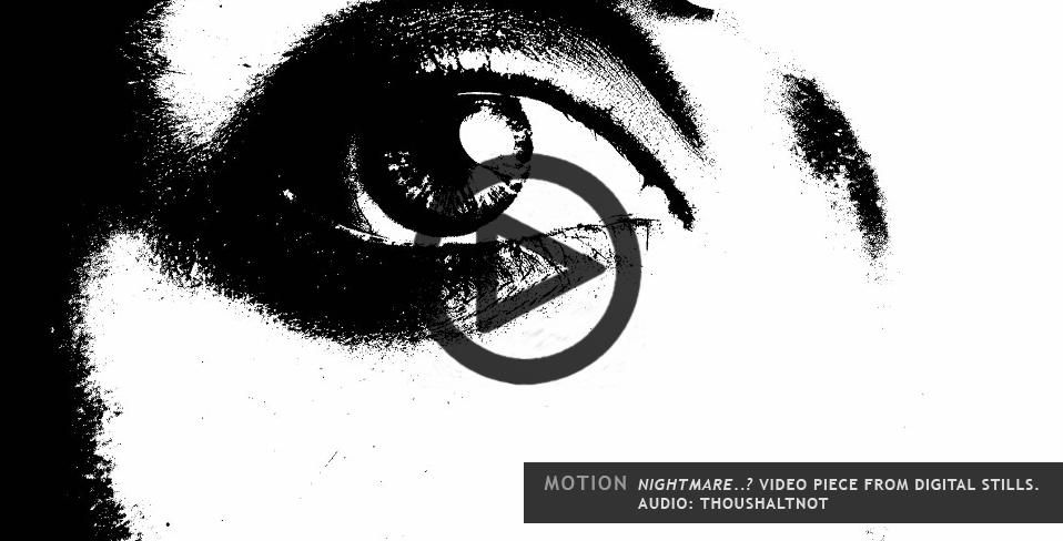 Portfolio image: Video still from "Nightmare...?" featuring a stark black and white photo of an eye.